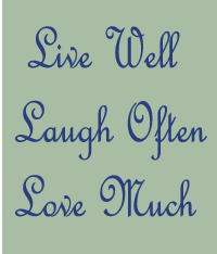 Live Well Laugh Often Love Much stencil
